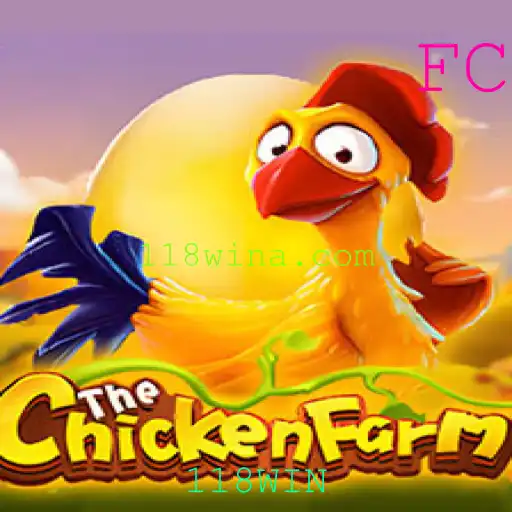 ChickenFarm: Descubra o Mundo Divertido e Estratégico do Jogo com 118WIN